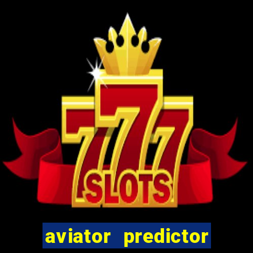 aviator predictor v4.0 activation code